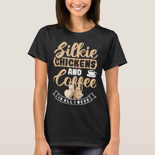 Silkie Chickens And Coffee Is All I Need Rooster T-Shirt (Vorderseite)
