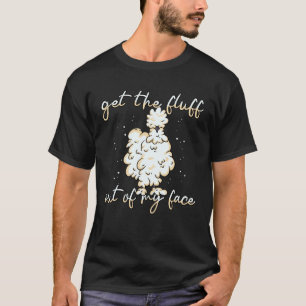Silkie-Hühnerbauer Farm Fluff Off Chinese Silky T-Shirt