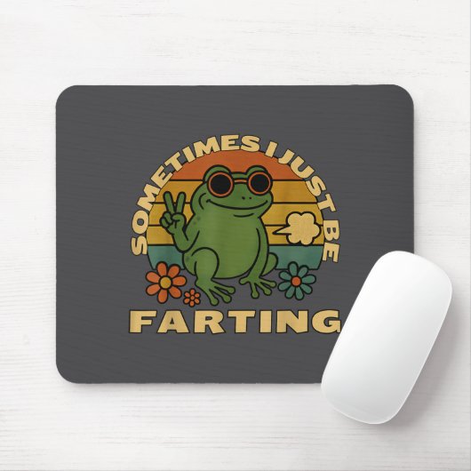 Silly Farting Frog Just Sarcastic I Sometimes Mousepad (Mit Mouse)