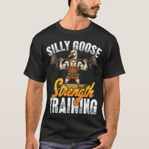 Silly Goose Krafttraining Gewichtheben T-Shirt