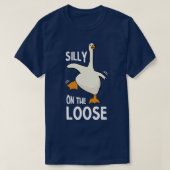 Silly Goose On The Loose   1  T-Shirt (Design vorne)