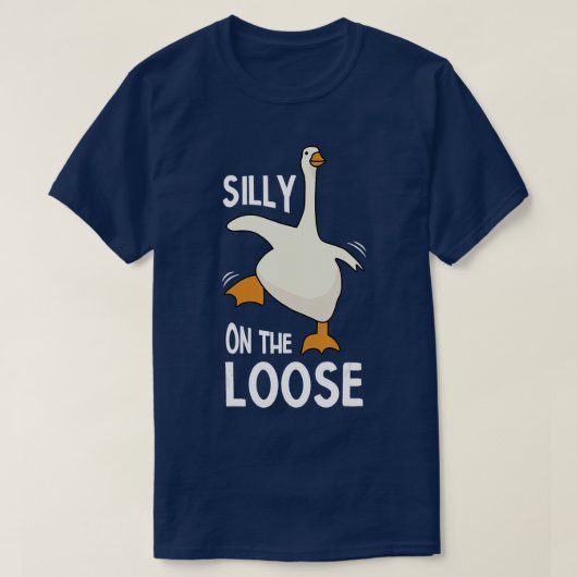 Silly Goose On The Loose 1 T-Shirt (Design vorne)