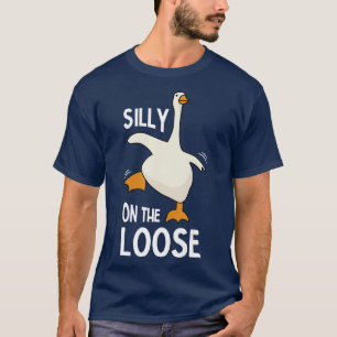 Silly Goose On The Loose 1 T-Shirt