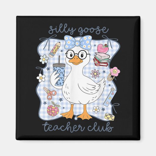Silly Goose Teacher Club Back To School Funny Firs Magnet (Vorne)