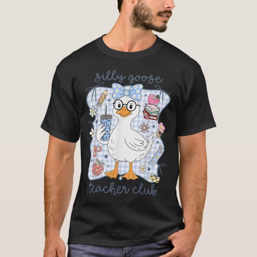 Silly Goose Teacher Club Back To School Funny Firs T-Shirt (Vorderseite)