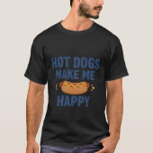 Silly I Eat Hot Dogs For The Shape Joke T-Shirt (Vorderseite)