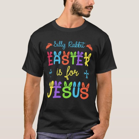 Silly Rabbit Easter For Jesus Religious Girls Kids T-Shirt (Vorderseite)
