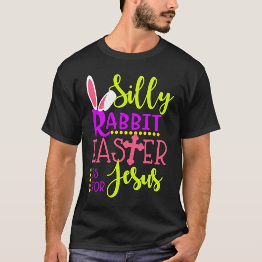 Silly Rabbit Easter is For Jesus Christians Kids B T-Shirt (Vorderseite)
