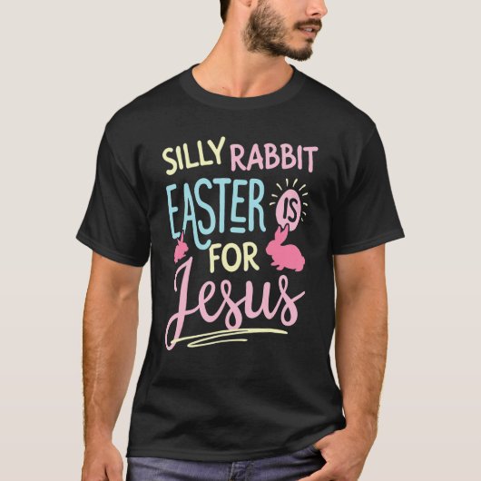 Silly Rabbit Easter Is For Jesus Kids Boys Girls T-Shirt (Vorderseite)