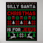 Silly Santa Christmas Is For Jesus Christian Chris Poster (Vorne)