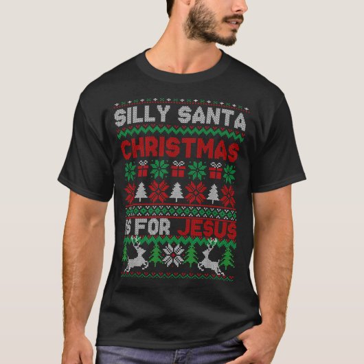 Silly Santa Christmas Is For Jesus Christian Chris T-Shirt (Vorderseite)