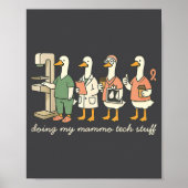 Silly Silly Tech Goose X Mammo Doing ray Mammograp Poster (Vorne)