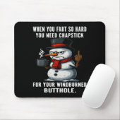 Silly Snowman Need You Fart Hard You Chapstick Whe Mousepad (Mit Mouse)