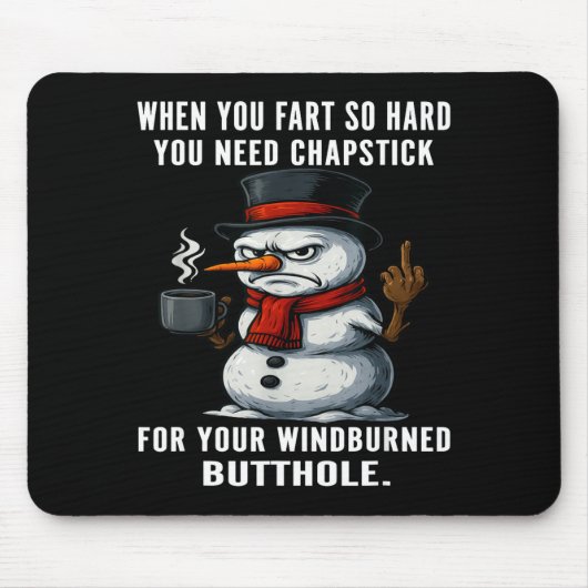 Silly Snowman Need You Fart Hard You Chapstick Whe Mousepad (Vorne)
