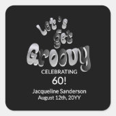 Silver Black Retro Let's Get Groovy 60th Birthday Quadratischer Aufkleber (Vorderseite)