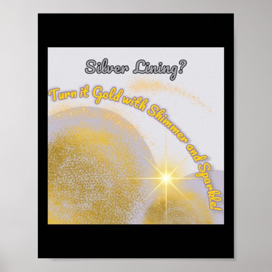 Silver Lining macht es Gold.. schimmernd und Poster (Vorne)