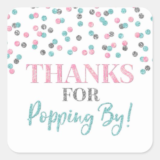 Silver Pink Blue Confetti Danke für Popping By Quadratischer Aufkleber (Vorderseite)