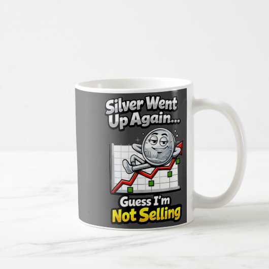 Silver Went Up Again Funny Not Selling Stacker  Kaffeetasse (Rechts)