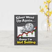 Silver Went Up Again Funny Not Selling Stacker Karte (Gelbe Blume)