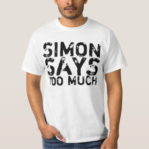 Simon sagt zu viel lustiges Shirt