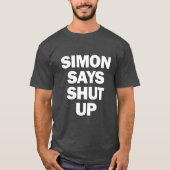SIMON SAYS SHUP T-Shirt (Vorderseite)