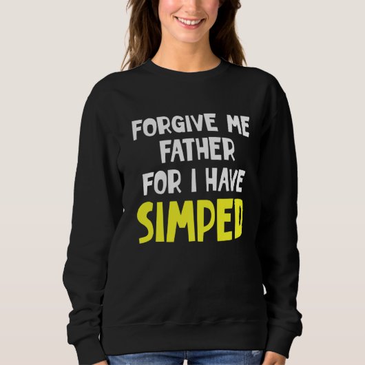 Simp Sarcastic Egamer & Egirl Internet Meme Natio Sweatshirt (Vorderseite)