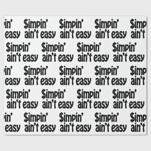 Simpin' Ain nicht einfach Geschenkpapier (Flach)