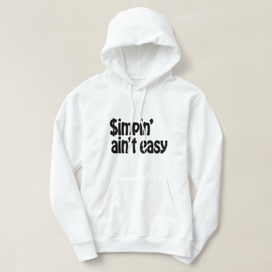 Simpin' Ain nicht einfach Hoodie (Design vorne)