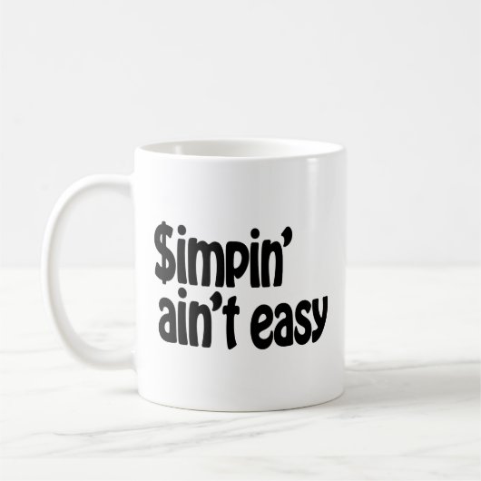 Simpin' Ain nicht einfach Kaffeetasse (Links)