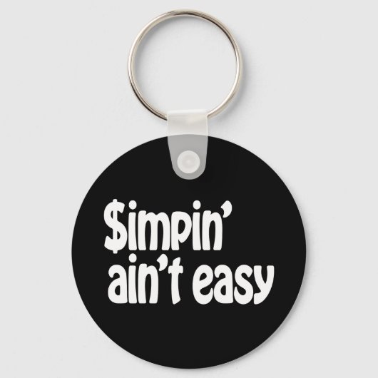 Simpin' Ain nicht einfach Schlüsselanhänger (Vorderseite)