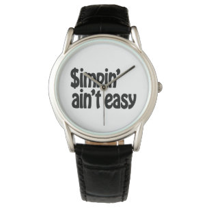 Simpin' Ain't Easy Armbanduhr