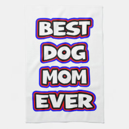 Simple Best dog mom ever typography Geschirrtuch