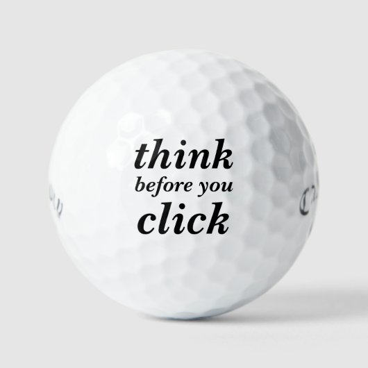 Simple Custom Design | think before you click | Golfball (Vorderseite)