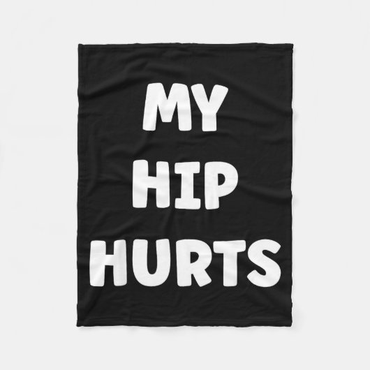Simple Funny Gym Workout Quote My Hip Hurts Fleecedecke (Vorderseite)