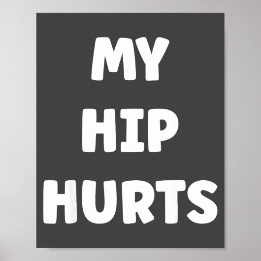 Simple Funny Gym Workout Quote My Hip Hurts  Poster (Vorne)