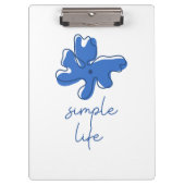 Simple Life Minimalism Clipboard Klemmbrett (Vorderseite)
