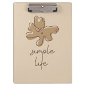 Simple Life Minimalism Clipboard Klemmbrett (Vorderseite)