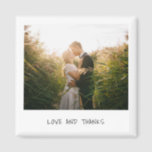 Simple Minimal Photo Modern Wedding Magnet<br><div class="desc">Unique and fun wedding magnet that mimicks the look of a retro instant photo with "Love and Thanks" in a casual black handwriting font over a white background.   A design that is perfect for the modern,  minimalist couple.  This magnet makes a great wedding favor.</div>