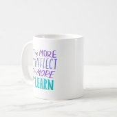 Simple The More You Reflect, The More You Learn Kaffeetasse (Vorderseite Links)