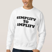 Simplify To Amplify Sweatshirt (Vorderseite)