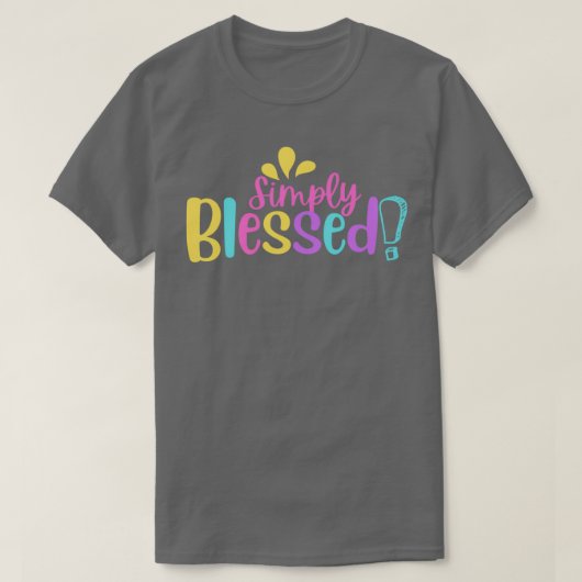 Simply Blessed Motivational Quotes T-Shirt (Design vorne)