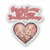 Simply Loving This Crazy Beautiful Journey Mom Aufkleber (Vorderseite)