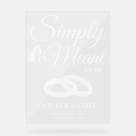 Simply Meant to Be Wedding Welcome Acrylschild (Vorderseite)