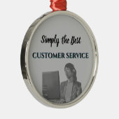 Simply the Best Customer Service Ornament Aus Metall (Rechts)