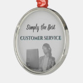 Simply the Best Customer Service Ornament Aus Metall (Links)