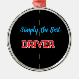 Simply the Best Driver Ornament Aus Metall