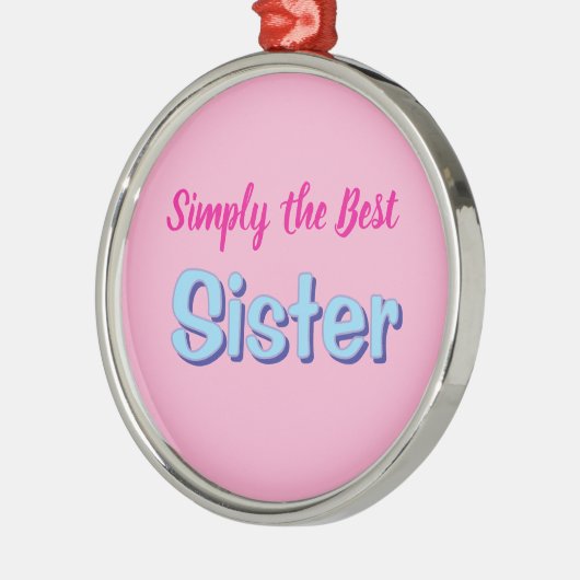Simply the Best Sister Ornament Aus Metall (Links)