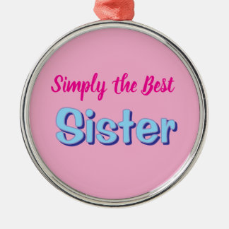 Simply the Best Sister Ornament Aus Metall
