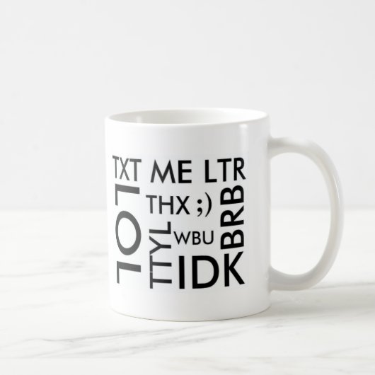 SIMSEN Sie: TXT ICH LITER, LOL, THX, TTYL, BRB, Kaffeetasse (Rechts)