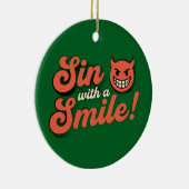 Sin with a Smile Keramik Ornament (Rechts)